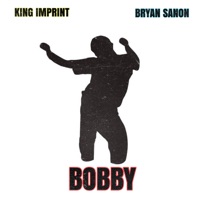 Bobby (feat. Bryansanon) - Single - King Imprint