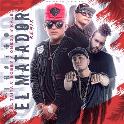 El Matador (feat. Kale “La Evolución” & Razta “El Taita”) [Remix] - Single