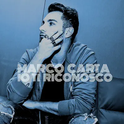 Io Ti Riconosco - Single - Marco Carta