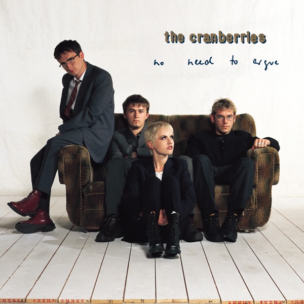 No Need To Argue (Deluxe) - The Cranberries