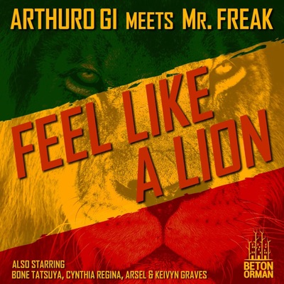 Feel Like a Lion (feat. Bone Tatsuya, Cynthia Regina, Arsel & Keivyn Graves) - Single