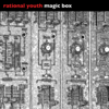 Magic Box - Rational Youth