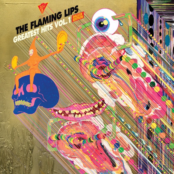 Greatest Hits, Vol. 1 (Deluxe Edition) - The Flaming Lips