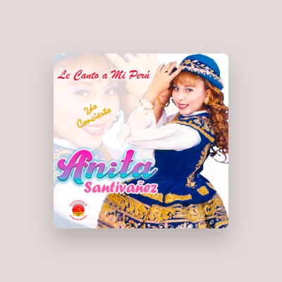 Listen to Anita Santivañez, watch music videos, read bio, see tour dates & more!