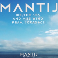 Me, The Sea and the Wind - Single - Mantij & Scraxtch