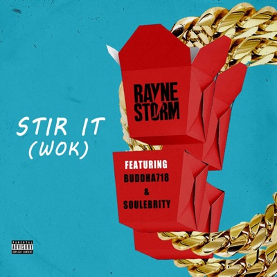 Stir It (Wok) (feat. Buddha718 & Soulebrity) - Single