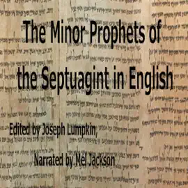 The Minor Prophets of the Septuagint in English (Unabridged)