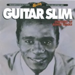 Guitar Slim - Well I Done Got Over It