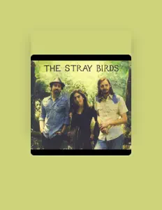 Listen to The Stray Birds, watch music videos, read bio, see tour dates & more!