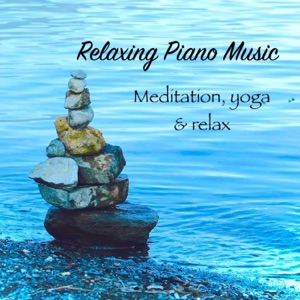 Relaxing Piano Music for Meditation, Yoga, Relax, Reed