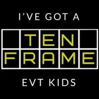 I've Got A Ten Frame — EVT Kids