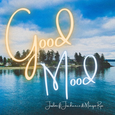 Good Mood (feat. Juschance & Monique Rosé) - Single