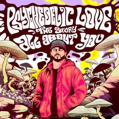 Psychedelic Love: The Story All About You - EP