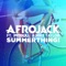SummerThing! (feat. Pitbull & Mike Taylor) - AFROJACK lyrics