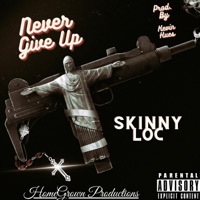 Never Give Up (feat. SpaceKid) - Single - Skinny Loc