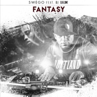 Fantasy (feat. DJ O.G.ONE) - Single - Swego