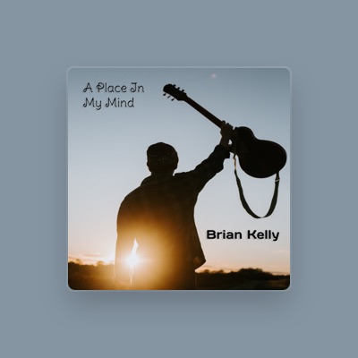 Listen to Brian Kelly, watch music videos, read bio, see tour dates & more!