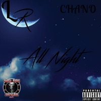 All Night (feat. Chano) - Single - LR Loyalty Meanz Everything ENT