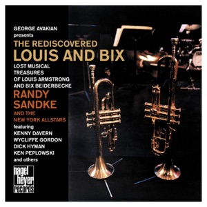The Re-Discovered Louis and Bix (feat. Kenny Davern, Wycliffe Gordon, Dick Hyman & Ken Peplowski) [Lost Musical Treasures of Louis Armstrong and Bix Beiderbecke]