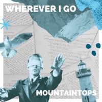 Wherever I Go - Single - Mountaintops
