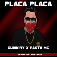 Placa Placa (feat. Rasta MC) - Single - Guaikiry