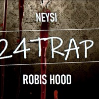 24Trap (feat. Robis Hood) - Single - Neysi