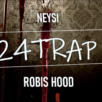 24Trap (feat. Robis Hood) - Single