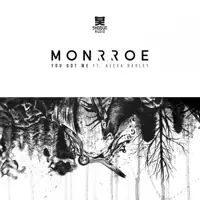 You Got Me (feat. Alexa Harley) — Monrroe