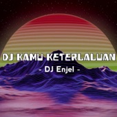 DJ Kamu Keterlaluan artwork