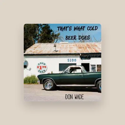 Listen to Don Wade, watch music videos, read bio, see tour dates & more!