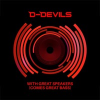With Great Speakers (Comes Great Bass) - Single - D-Devils
