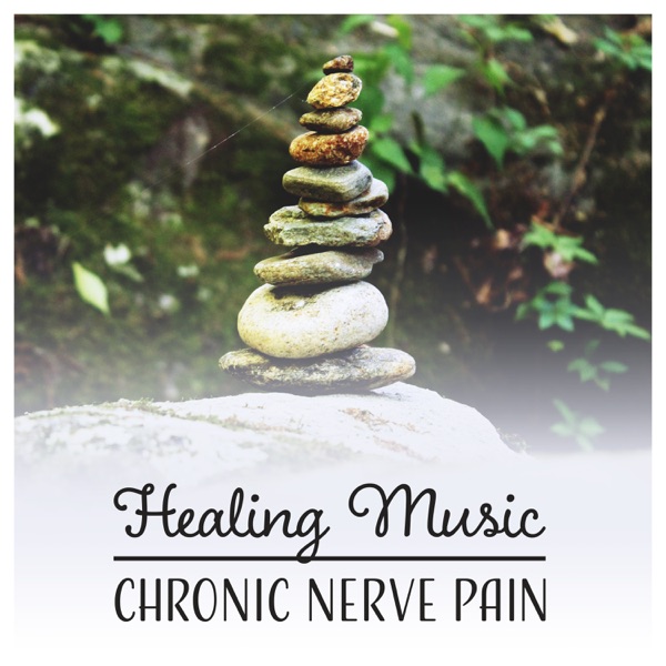 Healing Music: Chronic Nerve Pain – Gentle Healing Sounds for Help Sleep, Calm Space, Headach, Deep Relaxation, Body Regeneration