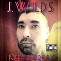 I Need a Break - Single - J.Wilds