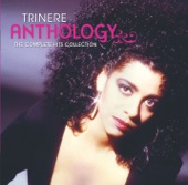 Trinere Anthology: The Complete Hits Collection`