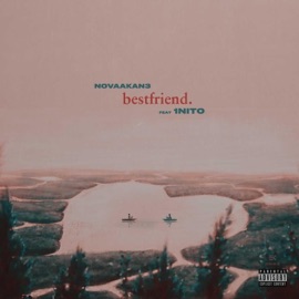 Bestfriend (feat. 1Nito & MarvinBeats) Novaakan3