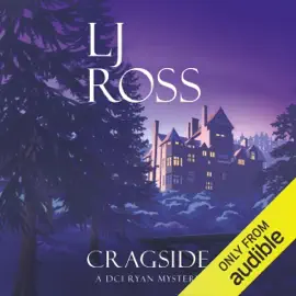 Cragside: The DCI Ryan Mysteries, Book 6 (Unabridged)
