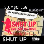 D J Slumboi (Shut UP)