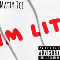 I'm Lit - Single - Matty Ice
