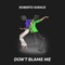 Don't Blame Me - Roberto Surace lyrics