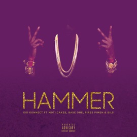 Hammer (feat. Moti Cakes, Base One, Pires Pimeh & Bills) Kid Konnect
