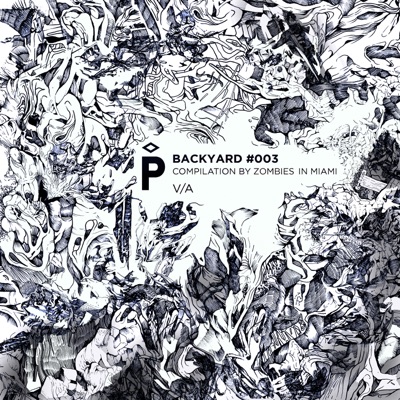 Backyard #003: Compilation by Zombies in Miami