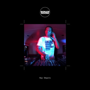 Boiler Room: Ray Okpara in Berlin, Aug 22, 2016 (DJ Mix)