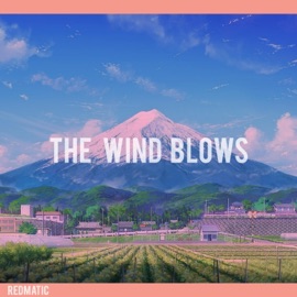 The Wind Blows Redmatic レド