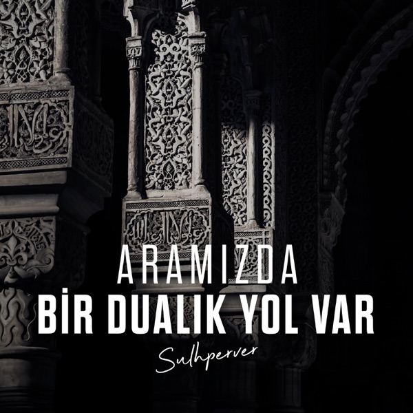 Aramızda Bir Dualık Yol Var