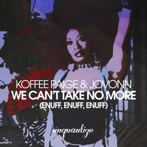 We Can’t Take No More (Enuff, Enuff, Enuff) - Single