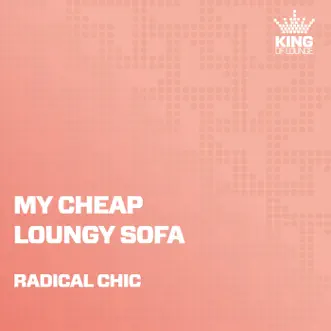 My Cheap Loungy Sofa - Single by Radical Chic album reviews, ratings, credits