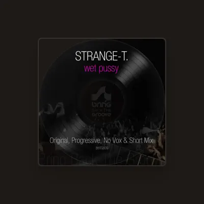 Listen to Strange-T., watch music videos, read bio, see tour dates & more!