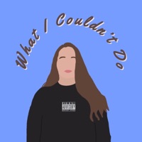 What I Couldn't Do - Single - Mackenzie Szabo