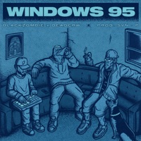 Windows 95 (feat. DEADCRW) - Single - BlackZombie