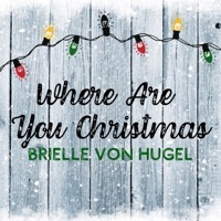 Where Are You Christmas - Single - Brielle Von Hugel
